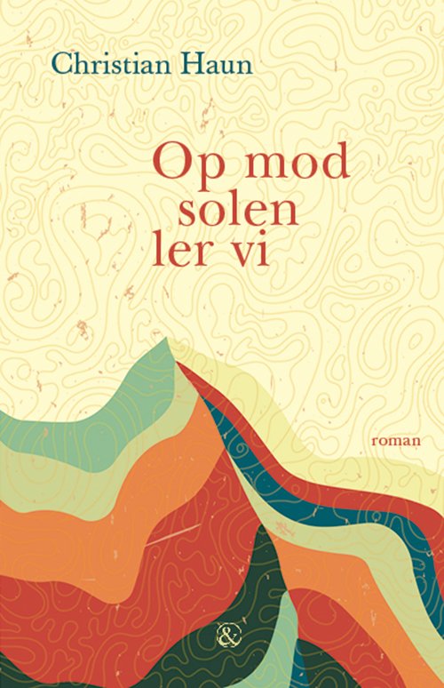 Cover for Christian Haun · Op mod solen ler vi (Poketbok) [1:a utgåva] (2022)