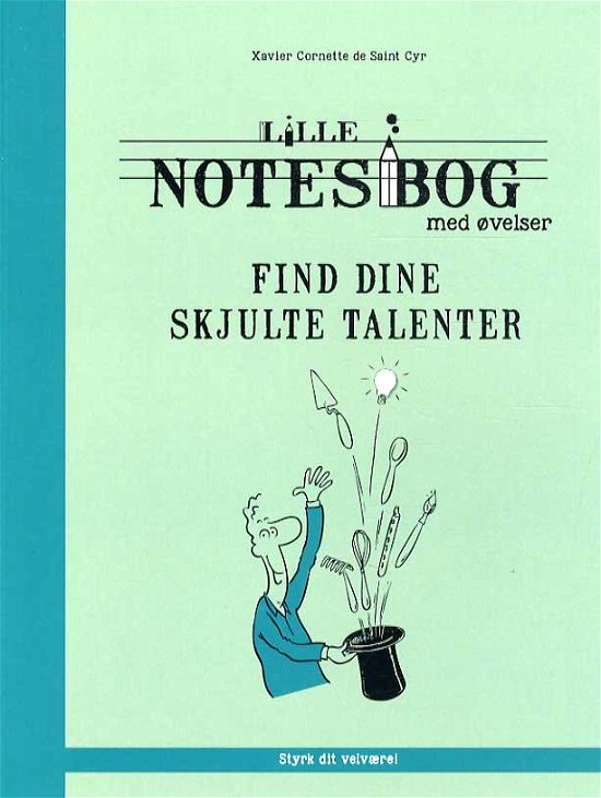 Cover for Xavier Cornette de Saint Cyr · Styrk dit velvære!: Lille notesbog med øvelser - Find dine skjulte talenter (Poketbok) [1:a utgåva] (2015)