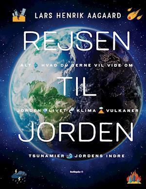 Rejsen til jorden - Lars Henrik Aagaard - Bøker - Berlingske Media Forlag - 9788772007380 - 10. oktober 2018