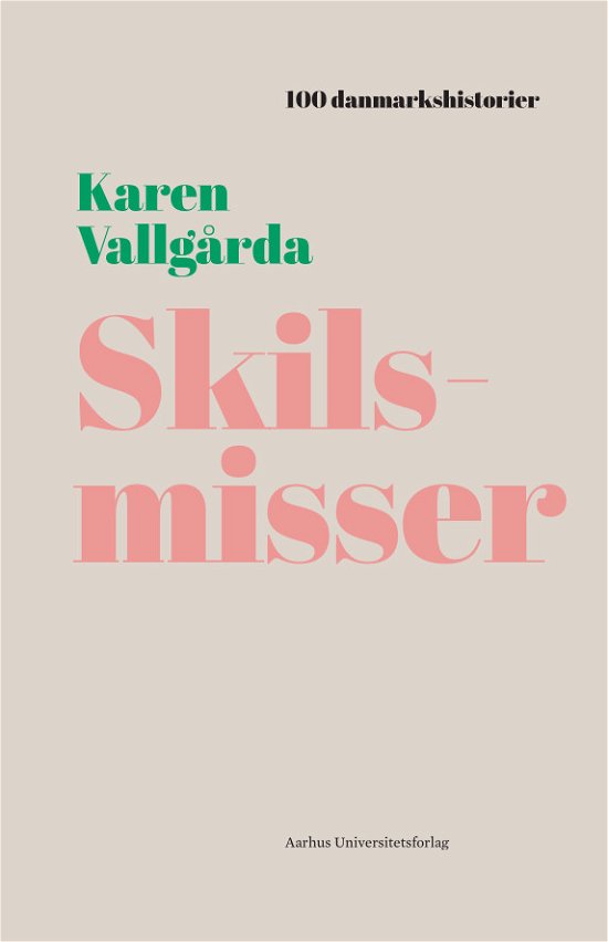 Cover for Karen Vallgårda · 100 Danmarkshistorier 40: Skilsmisser (Gebundenes Buch) [1. Ausgabe] (2021)