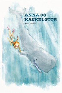 Cover for Lasse Rosendahl · Anna og Kaskelotte (Bog) (2016)