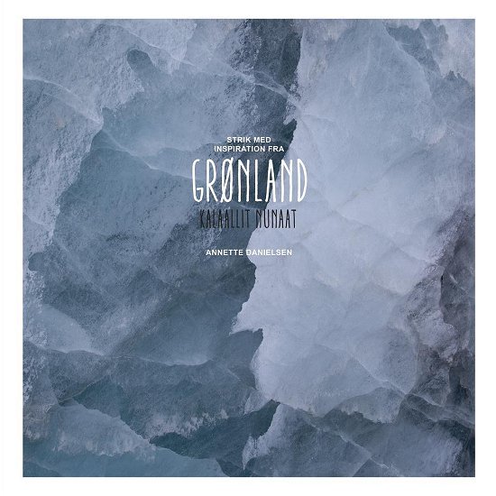 Cover for Annette Danielsen · Grønland (Bound Book) [1º edição] [Indbundet] (2014)