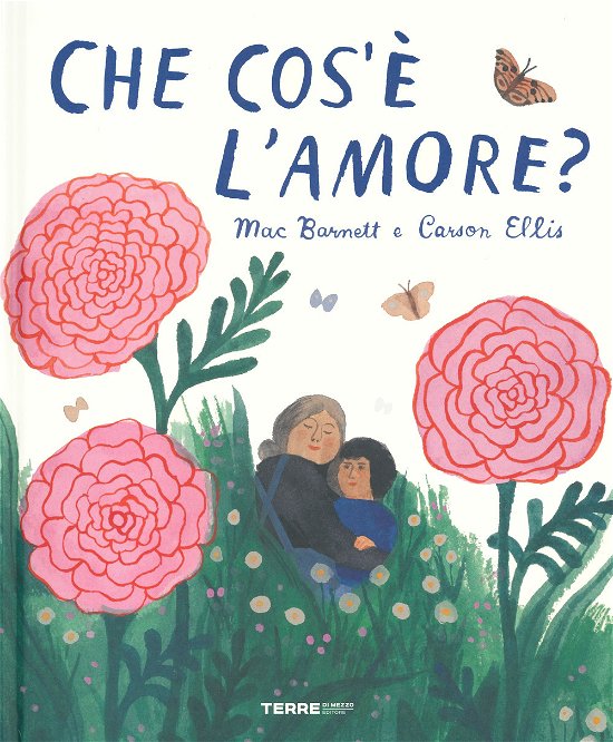 Cover for Mac Barnett · Che Cos'e L'amore? Ediz. A Colori (Book)