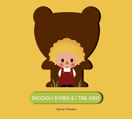 Cover for Xavier Deneux · Riccioli D'oro E I Tre Orsi. Ediz. A Colori (Book)