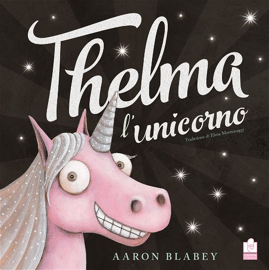 Cover for Aaron Blabey · Thelma L'unicorno. Ediz. Illustrata (Book)