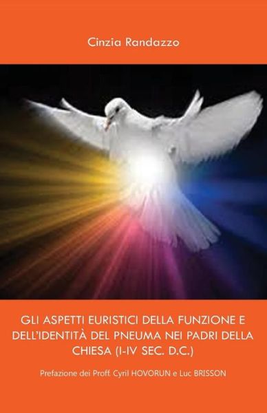 Cover for Cinzia Randazzo · Gli Aspetti Euristici Della Funzione E Dell'identita Del Pneuma Dei Padri Della Chiesa (I-iv Sec. D.c.) (Taschenbuch) (2015)