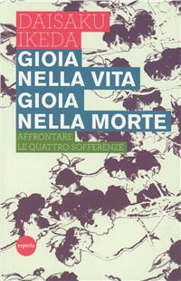 Cover for Daisaku Ikeda · Gioia Nella Vita, Gioia Nella Morte (Book)