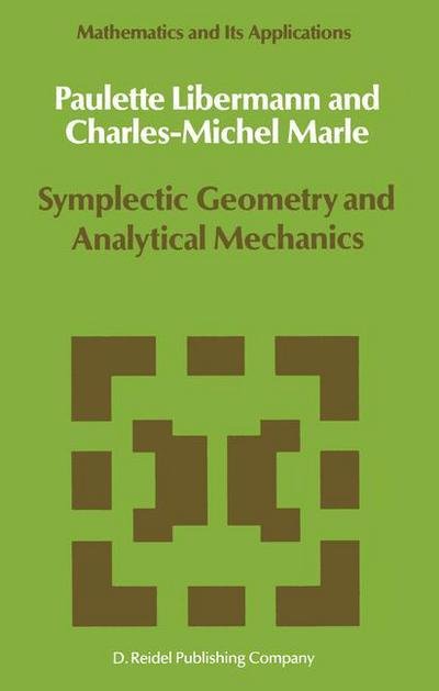 P. Libermann · Symplectic Geometry and Analytical Mechanics - Mathematics and Its Applications (Hardcover Book) [1987 edition] (1987)