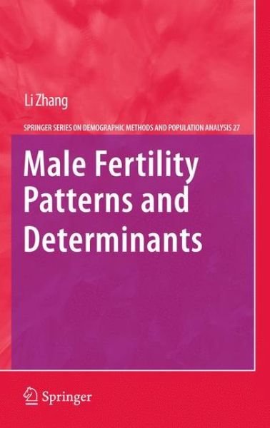 Cover for Li Zhang · Male Fertility Patterns and Determinants - The Springer Series on Demographic Methods and Population Analysis (Hardcover Book) [2011 edition] (2010)