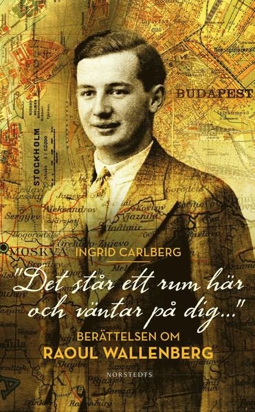 Cover for Carlberg ingrid · &quot;Det står ett rum här och väntar på dig...&quot; : berättelsen om Raoul Wallenberg (Pocketbok) (2013)