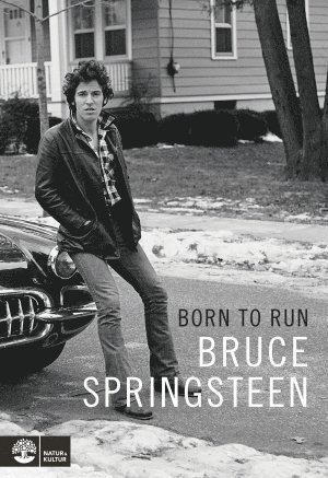 Born to run - Bruce Springsteen - Bøker - Natur & Kultur Allmänlitteratur - 9789127149380 - 27. september 2016