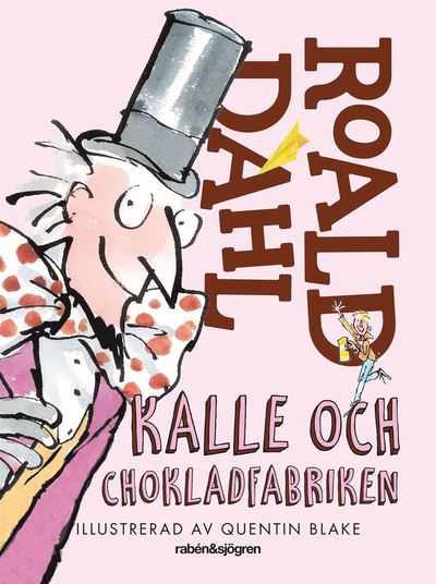 Cover for Roald Dahl · Kalle och chokladfabriken (Bound Book) (2016)