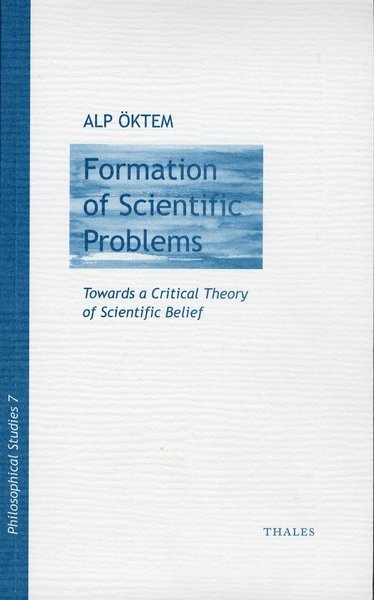 Cover for Alp Öktem · Philosophical studies: Formation of scientific problems - Towards a Critical Theory of Scientific (Bok) (2003)