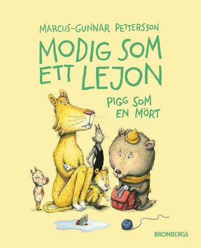 Cover for Marcus-Gunnar Pettersson · Modig som ett lejon, pigg som en mört (Bound Book) (2018)