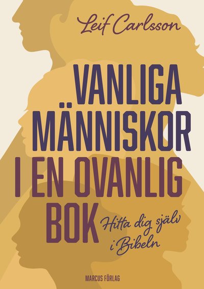 Cover for Leif Carlsson · Vanliga människor i en ovanlig bok : hitta dig själv i Bibeln (Paperback Book) (2023)