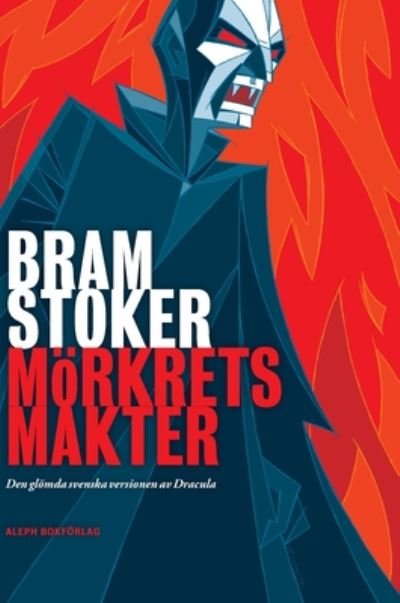 Cover for Bram Stoker · M?rkrets makter: Den gl?mda svenska versionen av Dracula (Hardcover bog) [2nd edition] (2020)