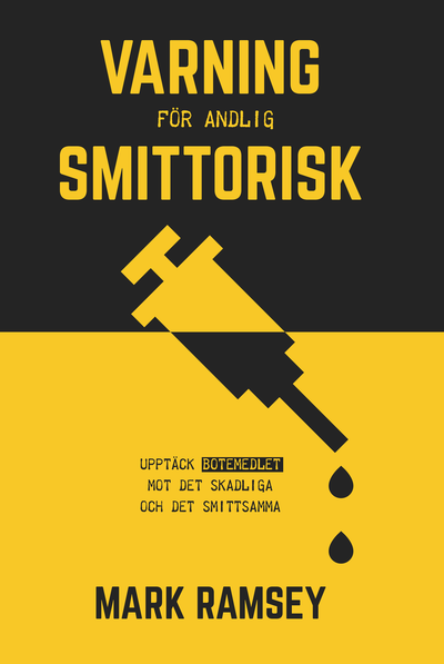 Cover for Mark Ramsey · Varning för andlig smittorisk : upptäck botemedlet mot det skadliga och det smittsamma (Paperback Book) (2017)