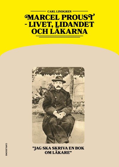 Cover for Carl Lindgren · Marcel Proust  - liv, lidande och läkare (Gebundesens Buch) (2024)