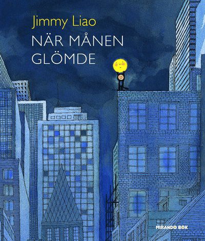 Cover for Jimmy Liao · När månen glömde (Gebundesens Buch) (2019)