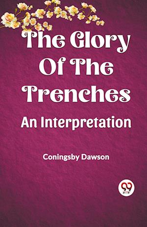 Cover for Coningsby Dawson · The Glory Of The TrenchesAn Interpretation (Edition2023) (Paperback Book) (2023)