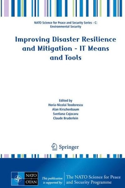 Horia-nicolai Teodorescu · Improving Disaster Resilience and Mitigation - It Means and Tools - Nato Science for Peace and Security Series C: Environmental Security (Paperback Bog) (2014)