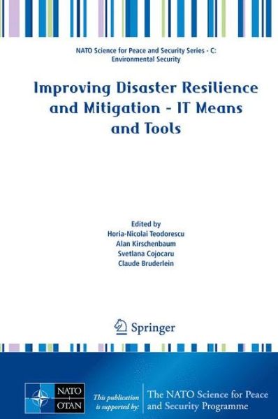 Cover for Horia-nicolai Teodorescu · Improving Disaster Resilience and Mitigation - It Means and Tools - Nato Science for Peace and Security Series C: Environmental Security (Paperback Book) (2014)