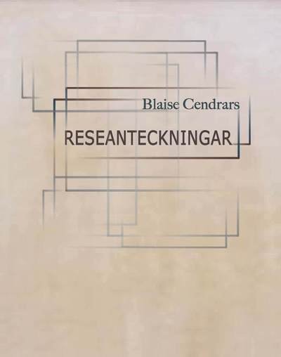 Cover for Blaise Cendrars · Reseanteckningar (Book) (2013)