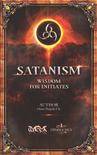 Cover for Omar Hejeile · SATANISM Wisdom for Initiates (Paperback Book) (2019)
