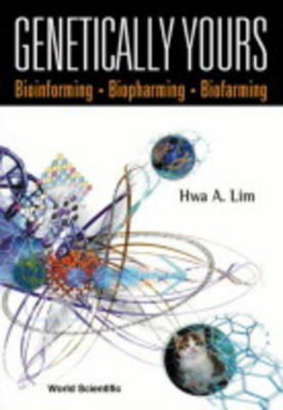 Cover for Hwa A. Lim · Genetically Yours: Bioinforming, Biopharming and Biofarming (Hardcover Book) (2002)