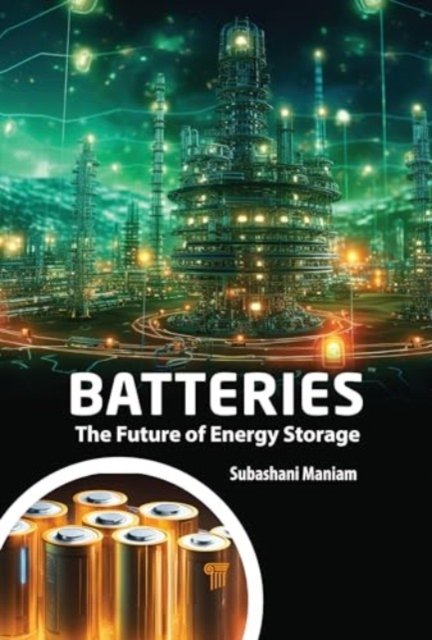Cover for Subashani Maniam · Batteries: The Future of Energy Storage (Hardcover Book) (2024)