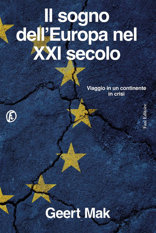 Cover for Geert Mak · Il Sogno Dell'europa Nel XXI Secolo. Viaggio In Un Continente In Crisi (Book)