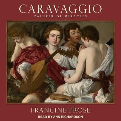 Caravaggio - Francine Prose - Musik - TANTOR AUDIO - 9798200259380 - 11. februar 2020