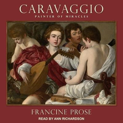 Caravaggio - Francine Prose - Music - TANTOR AUDIO - 9798200259380 - February 11, 2020