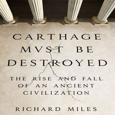 Cover for Richard Miles · Carthage Must Be Destroyed (CD) (2011)