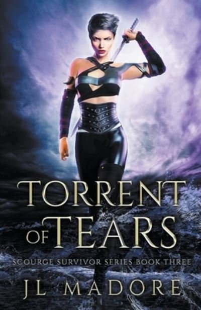 Cover for Jl Madore · Torrent of Tears - Scourge Survivor (Taschenbuch) (2017)