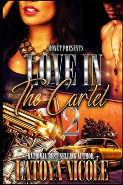 Cover for Latoya Nicole · Love in the Cartel 2 (Pocketbok) (2021)