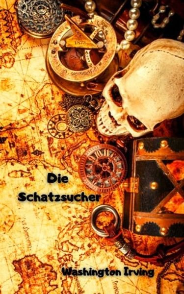 Cover for Washington Irving · Die Schatzsucher (Paperback Bog) (2021)