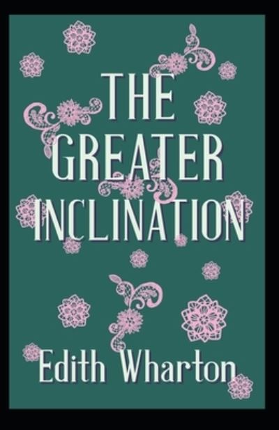 The Greater Inclination - Edith Wharton - Livros - Independently Published - 9798502535380 - 13 de maio de 2021