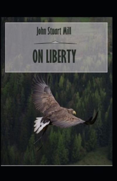 Cover for John Stuart Mill · On Liberty: Illustrated Edition (Paperback Book) (2021)