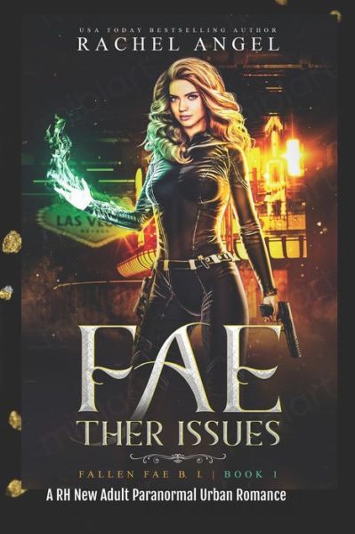 Cover for Rachel Angel · Fae-ther Issues: A RH New Adult Paranormal Urban Romance (Fallen Fae B.I. Book #1) - Fallen Fae B.I. (Pocketbok) (2021)