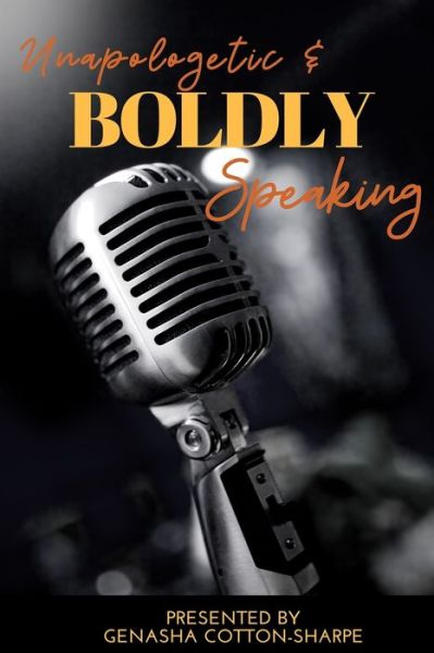 Cover for Genasha Cotton-Sharpe · Unapologetic &amp; BOLDLY Speaking (Paperback Book) (2021)