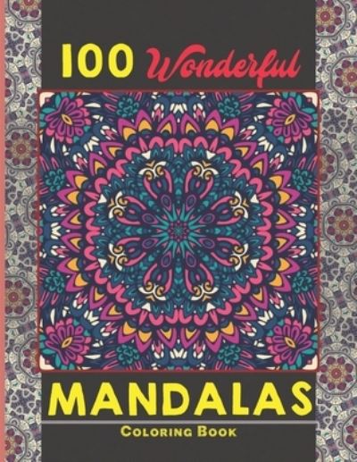 Cover for Creative Mandalas · 100 Wonderful Mandalas Coloring Book (Pocketbok) (2021)