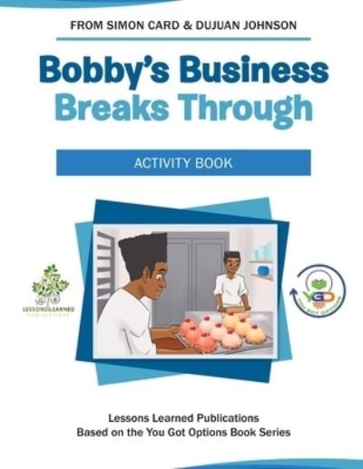 Cover for Dujuan Johnson · Bobby's Business Breaks Through - You Got Options Financial Literacy (Paperback Bog) (2021)