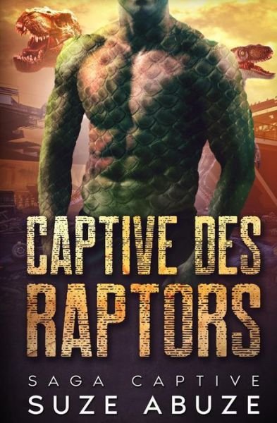Cover for Suze Abuze · Captive des Raptors: Saga Captive (Pocketbok) (2021)