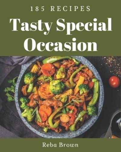 Cover for Reba Brown · 185 Tasty Special Occasion Recipes (Paperback Book) (2020)