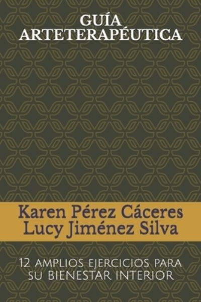 Cover for Karen Pérez Cácer Lucy Jiménez Silva · Guia Arteterapeutica (Paperback Book) (2020)