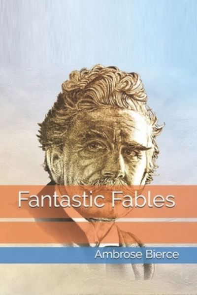 Cover for Ambrose Bierce · Fantastic Fables (Taschenbuch) (2021)