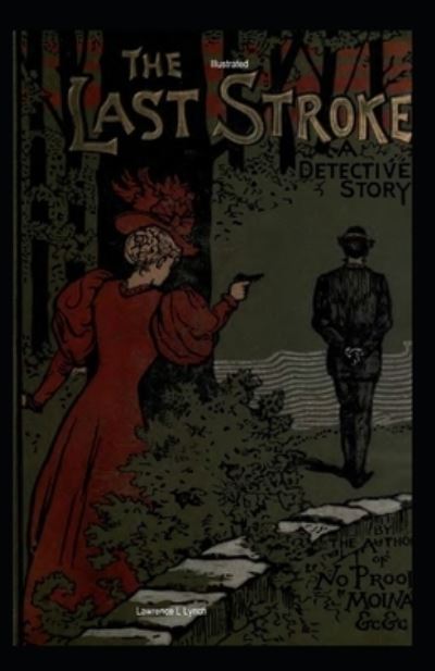 The Last Stroke - Lawrence L Lynch - Books - Independently Published - 9798599074380 - January 23, 2021