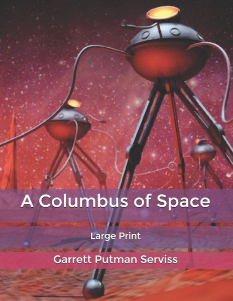 Cover for Garrett P Serviss · A Columbus of Space (Paperback Book) (2020)