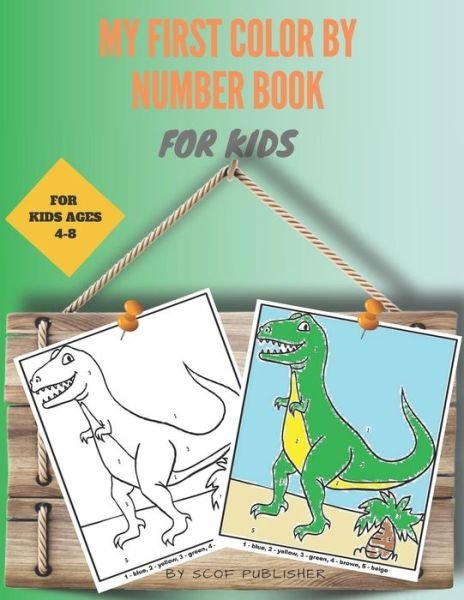 Cover for Scof Publisher · My First Color by Number Book for Kids Ages 4-8 (Paperback Bog) (2018)
